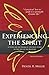 Experiencing the Spirit: A Stidy on the Work of the Holy Spirit in the Life of the Believer