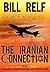 The Iranian Connection: A Novel of Geopolitics, Industrial Espionage, and Entrepreneurship