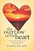 The Overflow of the Heart by Carolyn Joy