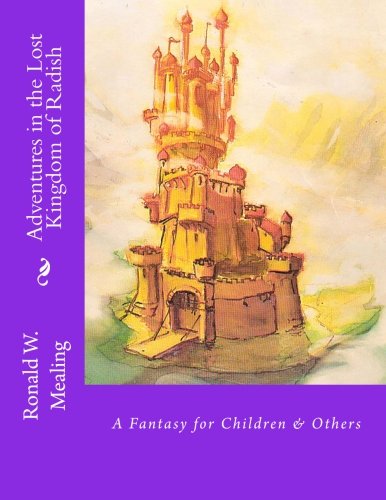 Adventures in the Lost Kingdom of Radish: A Fantasy for Children & Others (Paperback)