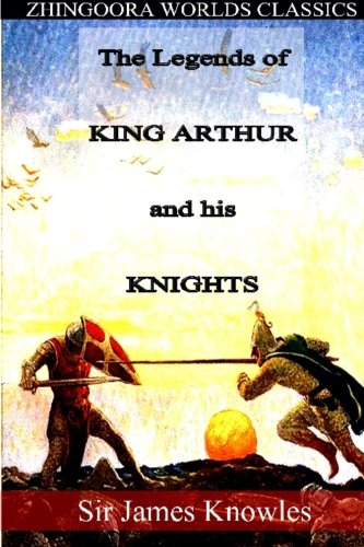 The Legends of King Arthur and his Knights