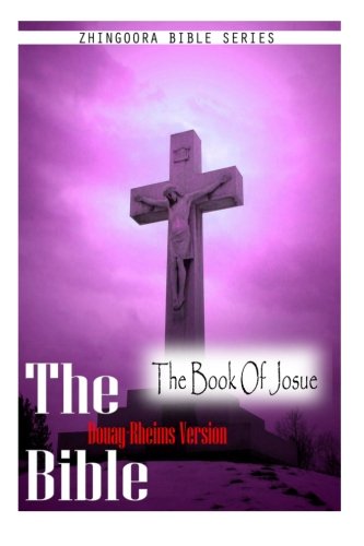 The Bible, Douay Rheims Version- The Book Of Josue (Paperback)