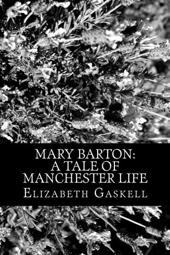 Mary Barton: A Tale of Manchester Life