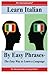 Learn Italian By Easy Phrases: The Easy Way to Learn a Language