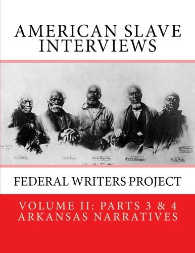 American Slave Interviews - Volume LL Parts 3 & 4: Arkansas Narratives: Interviews with American Slaves from Arkansas (Paperback)
