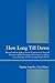 How Long Till Dawn: Memoirs of One of the Charter Members and Original Founders of the Resistance Movement in Algiers and a Member of OSS