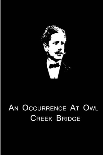An Occurrence At Owl Creek Bridge