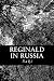 Reginald in Russia