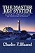 The Master Key System: The Classic that Laid the Foundation for the Laws of Attraction and the Seven Laws of Success (Studies in Macroeconomic History)