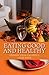 Eating Good and Healthy by Andrew Chad Caldwell