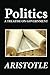 Politics: A Treatise on Gov...