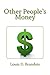 Other People's Money by Louis D. Brandeis