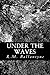 Under the Waves: Diving in Deep Waters