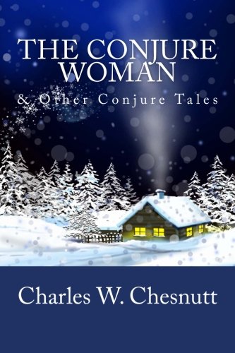 The Conjure Woman & Other Conjure Tales