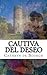 Cautiva del Deseo (Spanish Edition)