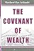 The Covenant of Wealth: The 7 components of the Covenant of Wealth