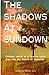 The Shadows at Sundown by Michael Rock
