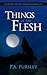 Things of the Flesh: Book 2 of the Paul Jakarta Chronicles