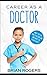 Career As a Doctor: What Th...
