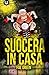 Suocera in casa! (Italian Edition)