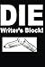 Die Writers Block!: A brain...