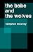 The Babe and the Wolves