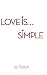 Love Is... Simple