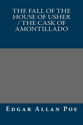 The Fall of the House of Usher / The Cask of Amontillado