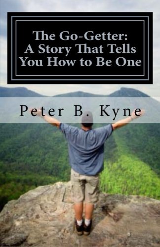 The Go-Getter: A Story That Tells You How to Be One