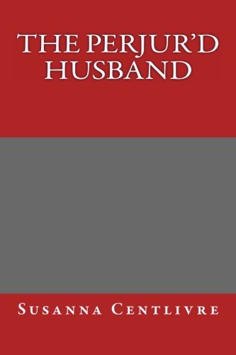 The Perjur'd Husband (Paperback)