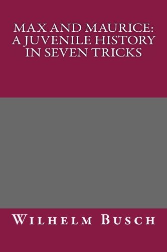 Max and Maurice: A Juvenile History in Seven Tricks