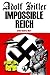 Adolf Hitler Impossible Rei...