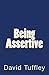 Being Assertive: Finding the Sweet-Spot between Passive & Aggressive