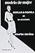 Modelo de Mujer: Modelaje de Pasarela en 20 lecciones (Spanish Edition)