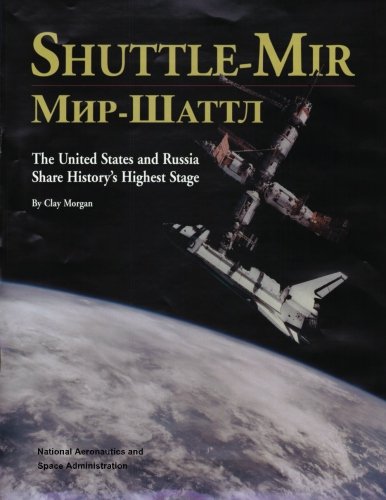 Shuttle-Mir: The United States and Russia Share History's Highest Stage (Paperback)