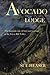Avocado Lodge: The dramatic...