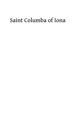 Saint Columba of Iona: A Study of His Life, His Times, and His Influence (Paperback)