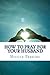 How to Pray for Your Husband: Bless Your Husband Everyday (Christian Family's Blessings)