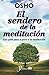 El sendero de la meditacion: Una guia paso a paso a la meditacion (Spanish Edition)