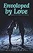 Enveloped by Love: Romantic...