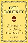 Alexander the Great: The Death of a God