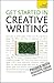 Get Started In Creative Writing: Teach Yourself