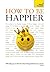 How to Be Happier: Teach Yourself (New Edition) Ebook Epub