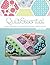 Quiltessential: A Visual Directory of Contemporary Patterns, Fabrics, and Colors