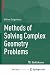 Methods of Solving Complex Geometry Problems
