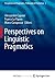Perspectives on Linguistic Pragmatics