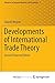 Developments of International Trade Theory