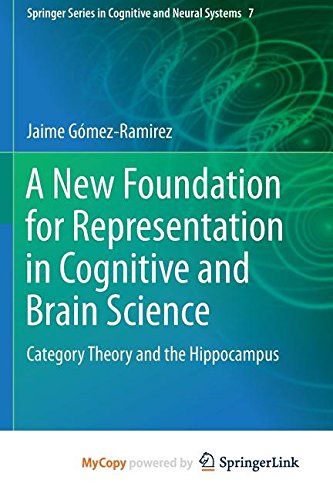 A New Foundation for Representation in Cognitive and Brain Science: Category Theory and the Hippocampus (Paperback)