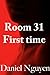 Room 31-First time