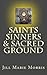 Saints Sinners & Sacred Ground by Jill Marie Morris